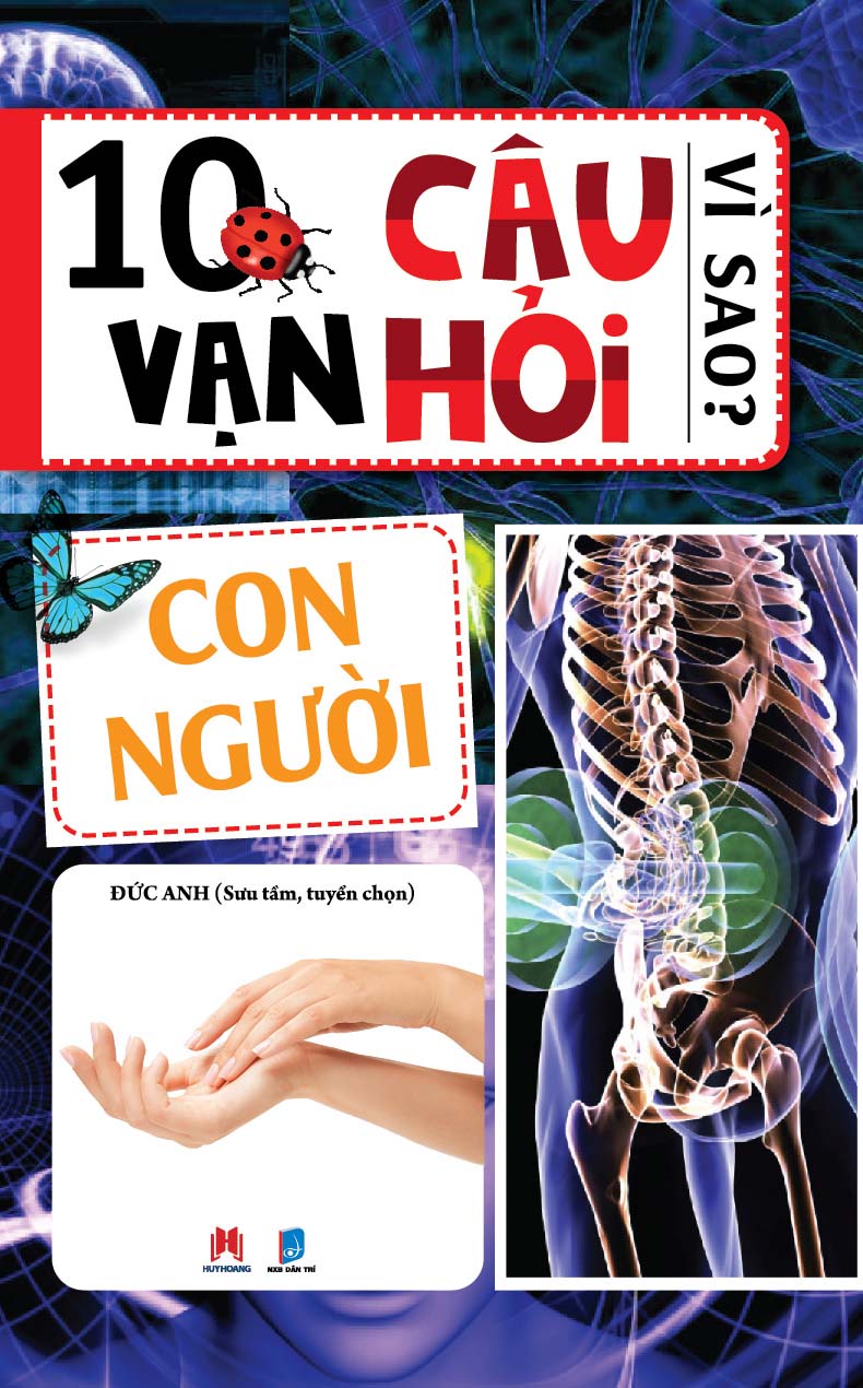 10 Vạn Câu Hỏi Vì Sao? - Con Người (Tái Bản)